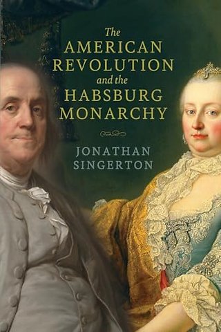 The American Revolution and the Habsburg Monarchy