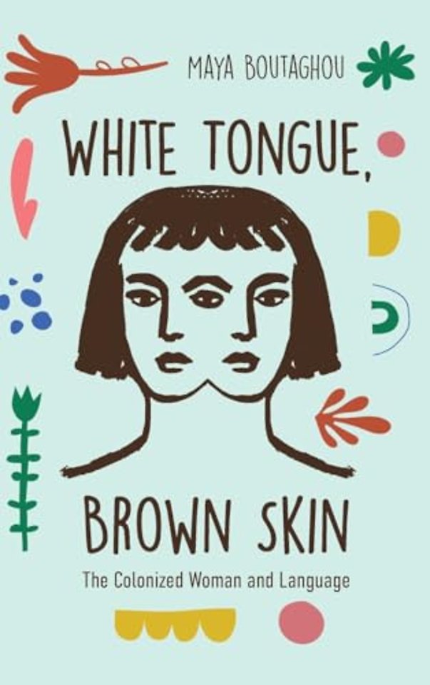 White Tongue, Brown Skin – The Colonized Woman and Language