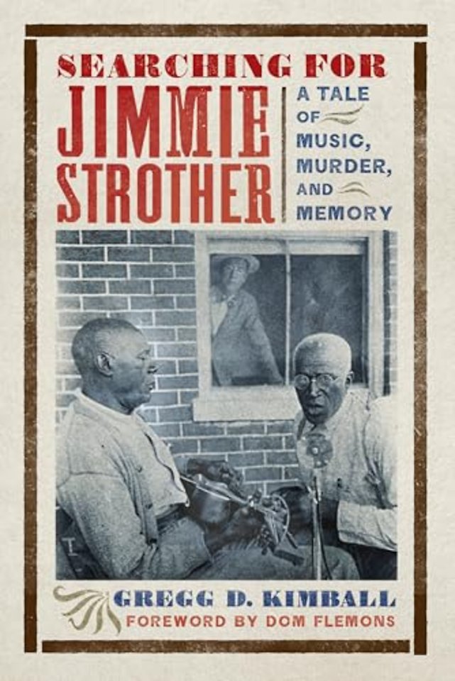 Searching for Jimmie Strother – A Tale of Music, Murder, and Memory