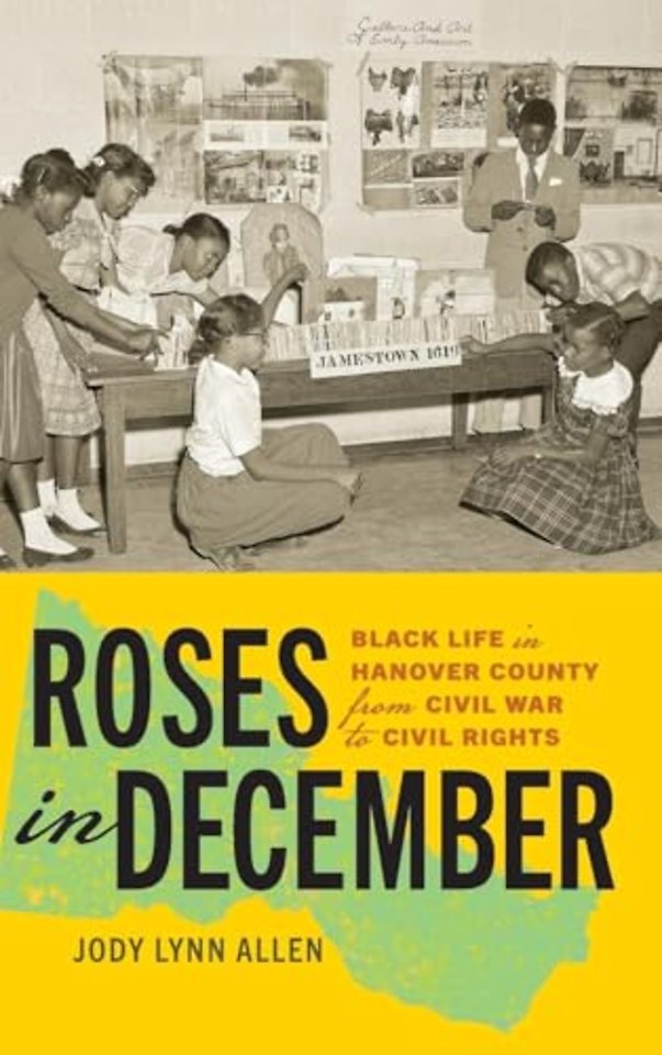 Roses in December – Black Life in Hanover County from Civil War to Civil Rights