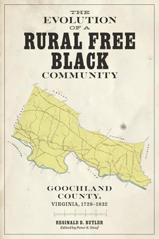 The Evolution of a Rural Free Black Community – Goochland County, Virginia, 1782–1832