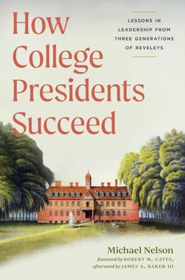 How College Presidents Succeed – Lessons in Leadership from Three Generations of Reveleys