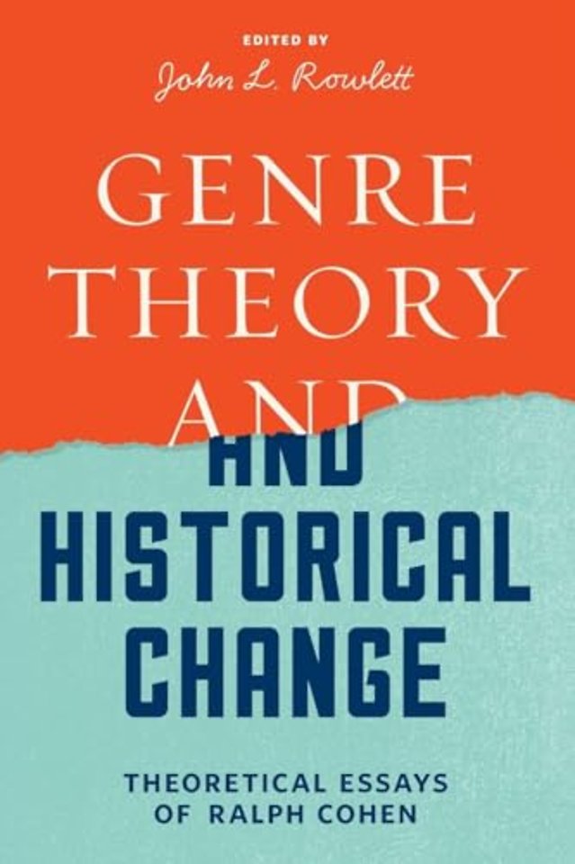 Genre Theory and Historical Change – Theoretical Essays of Ralph Cohen