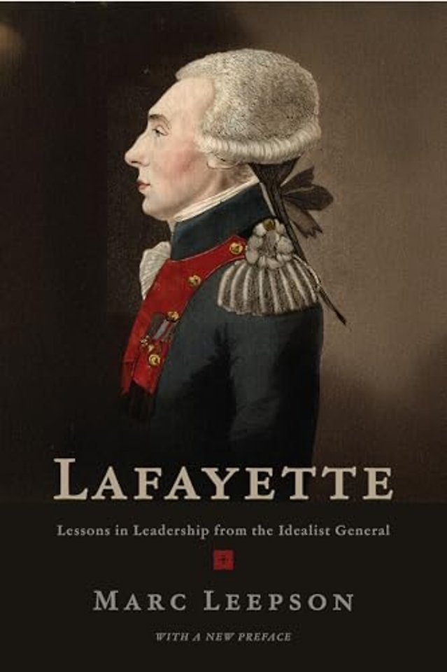 Lafayette – Lessons in Leadership from the Idealist General