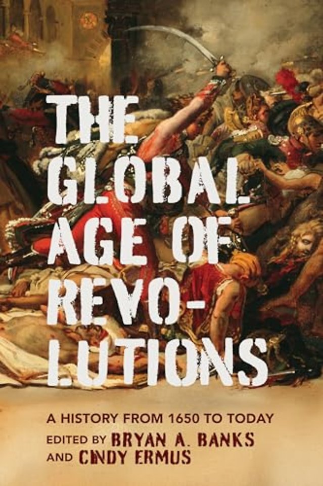 The Global Age of Revolutions – A History from 1650 to Today