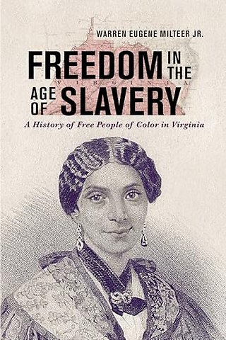 Freedom in the Age of Slavery – A History of Free People of Color in Virginia