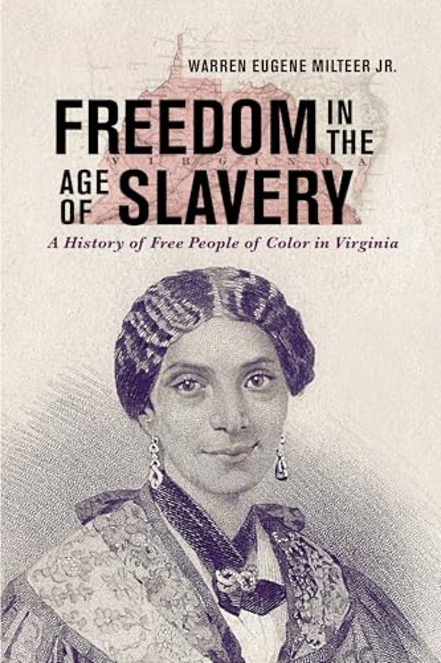 Freedom in the Age of Slavery – A History of Free People of Color in Virginia