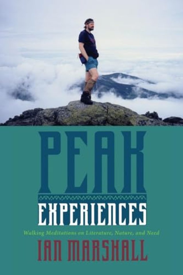Peak Experiences – Walking Meditations on Literature, Nature, and Need