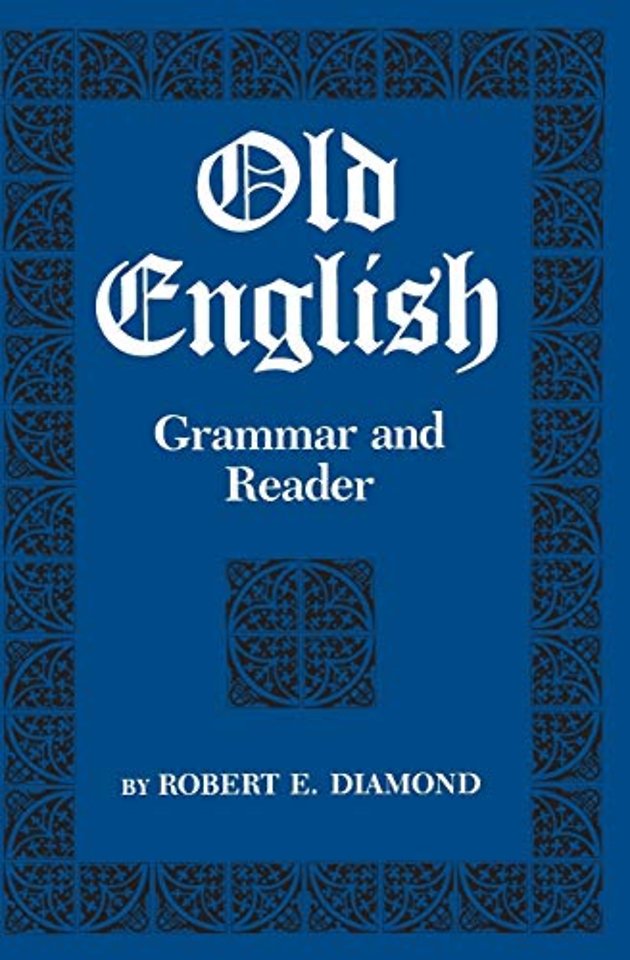 Old English – Grammar and Reader