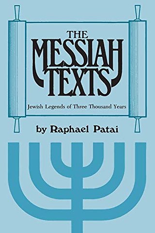 The Messiah Texts – Jewish Legends of Three Thousand Years