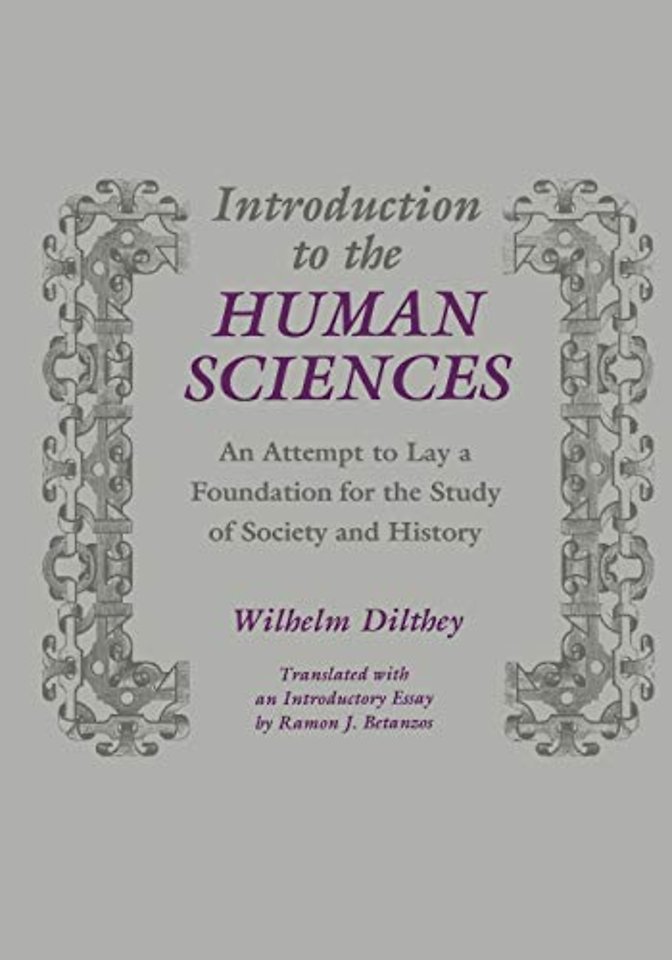 Introduction to the Human Sciences – An Attempt to Lay a Foundation for the Study of Society and History