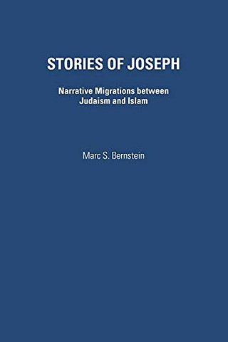Stories of Joseph – Narrative Migrations Between Judaism and Islam