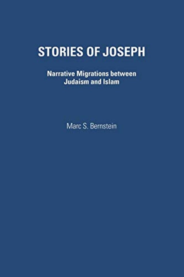 Stories of Joseph – Narrative Migrations Between Judaism and Islam