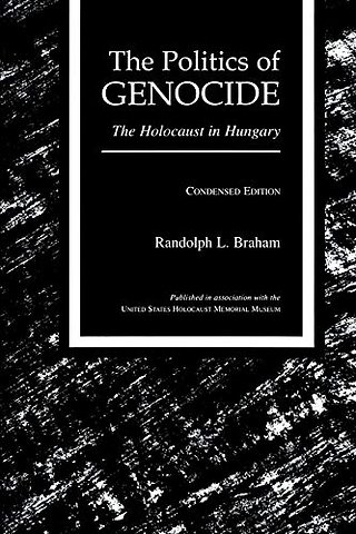 The Politics of Genocide – Holocaust in Hungary