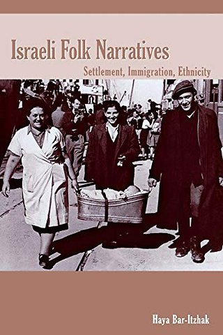 Israeli Folk Narratives – Settlement, Immigration, Ethnicity
