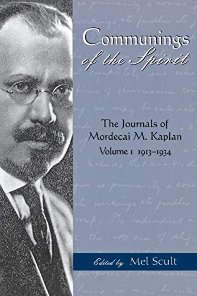 Communings of the Spirit Vol. 1 – The Journals of Mordecai M.Kaplan, Volume. 1; 1913–1934