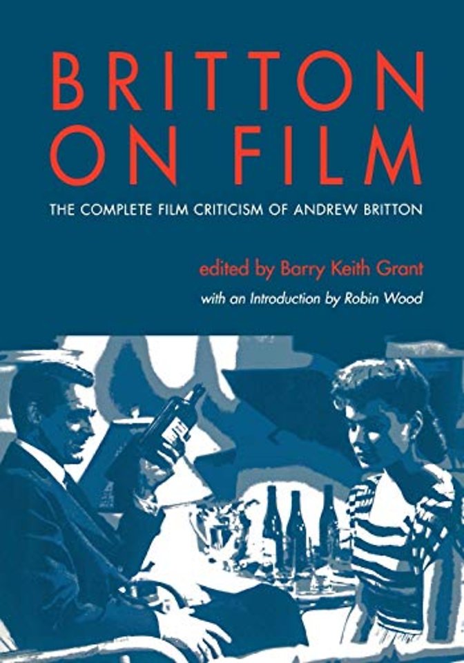 Britton on Film – The Complete Film Criticism of Andrew Britton