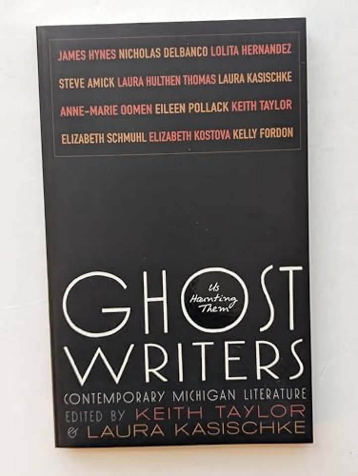 Ghost Writers – Us Haunting Them: Contemporary Michigan Literature