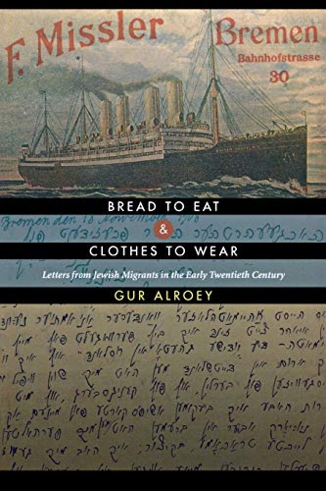 Bread to Eat and Clothes to Wear – Letters from Jewish Migrants in the Early Twentieth Century