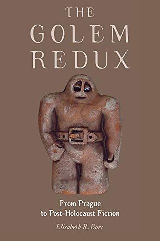 The Golem Redux – From Prague to Post–Holocaust Fiction