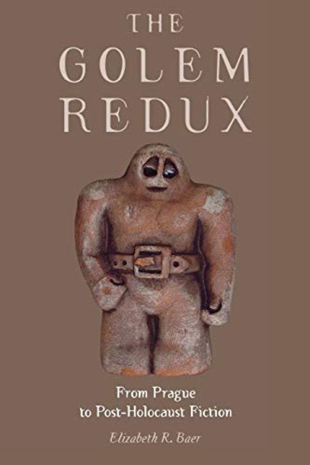 The Golem Redux – From Prague to Post–Holocaust Fiction