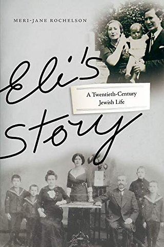 Eli`s Story – A Twentieth–Century Jewish Life