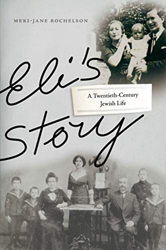 Eli`s Story – A Twentieth–Century Jewish Life