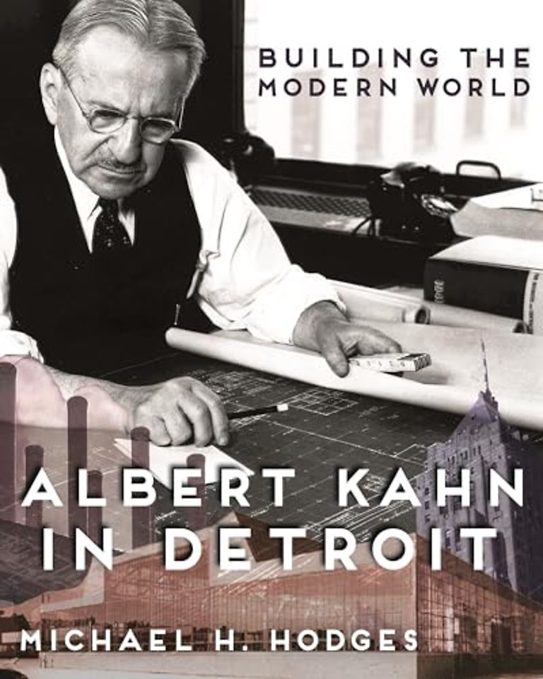 Building the Modern World – Albert Kahn in Detroit