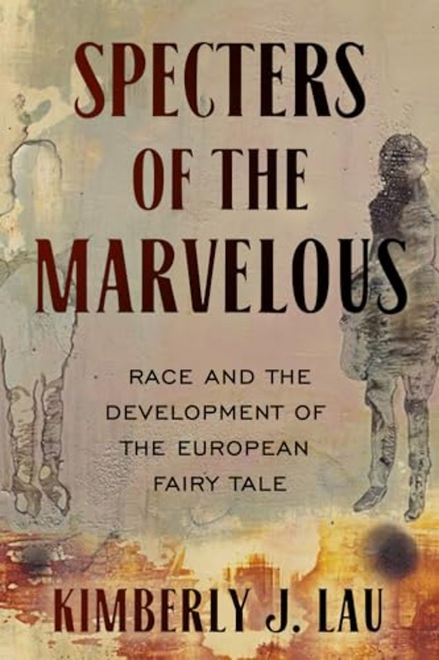 Specters of the Marvelous – Race and the Development of the European Fairy Tale