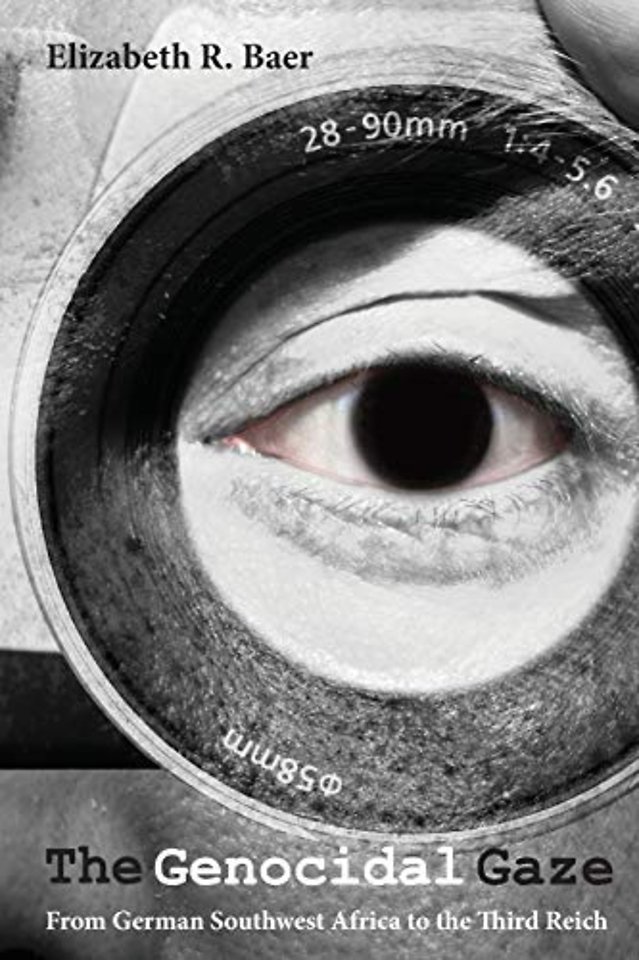 The Genocidal Gaze – From German Southwest Africa to the Third Reich