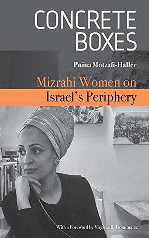 Concrete Boxes – Mizrahi Women on Israel`s Periphery