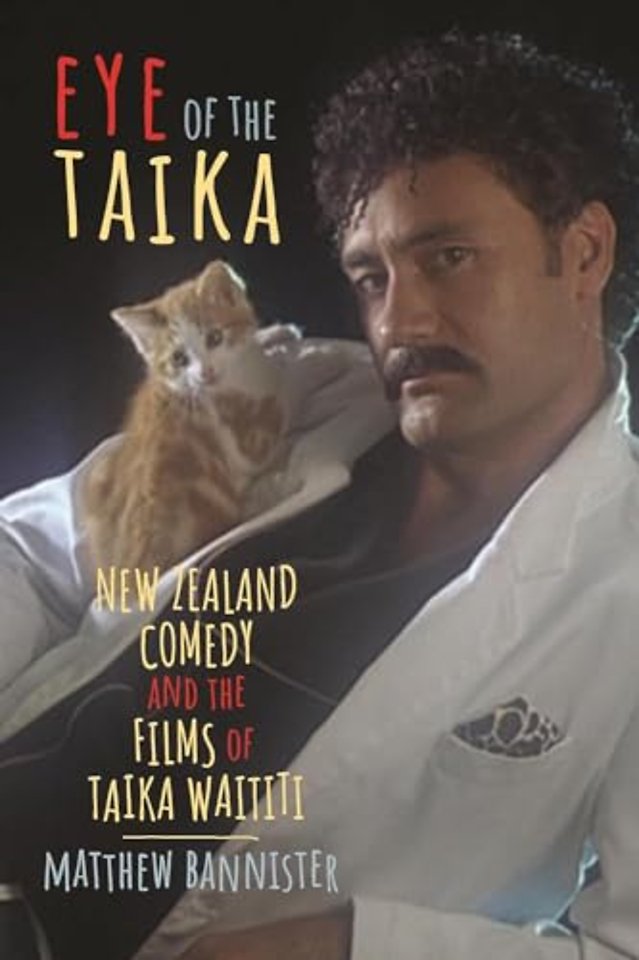 Eye of the Taika – New Zealand Comedy and the Films of Taika Waititi