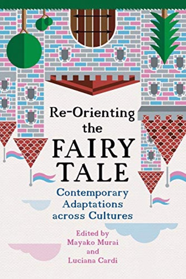 Re–Orienting the Fairy Tale – Contemporary Adaptations across Cultures