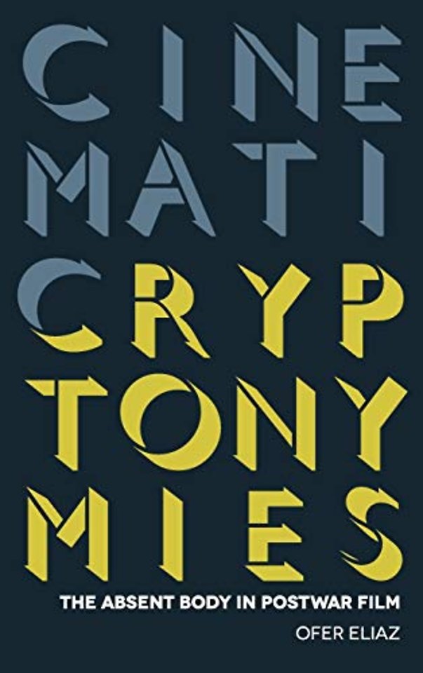 Cinematic Cryptonymies – The Absent Body in Postwar Film