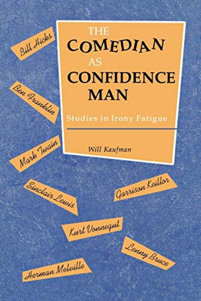 The Comedian As Confidence Man – Studies in Irony Fatigue