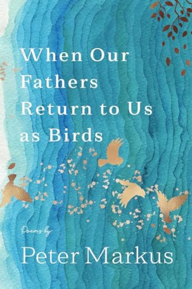When Our Fathers Return to Us As Birds