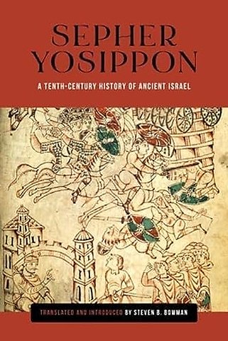 Sepher Yosippon – A Tenth–Century History of Ancient Israel