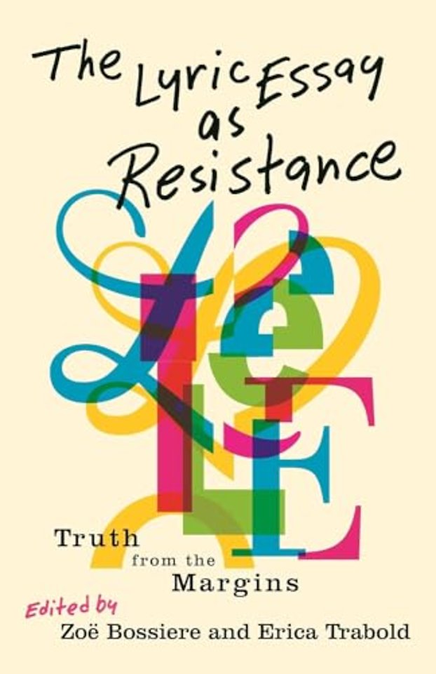 The Lyric Essay As Resistance – Truth from the Margins