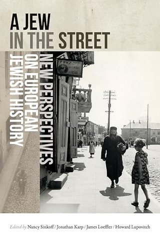 A Jew in the Street – New Perspectives on European Jewish History