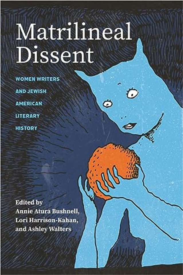 Matrilineal Dissent – Women Writers and Jewish American Literary History