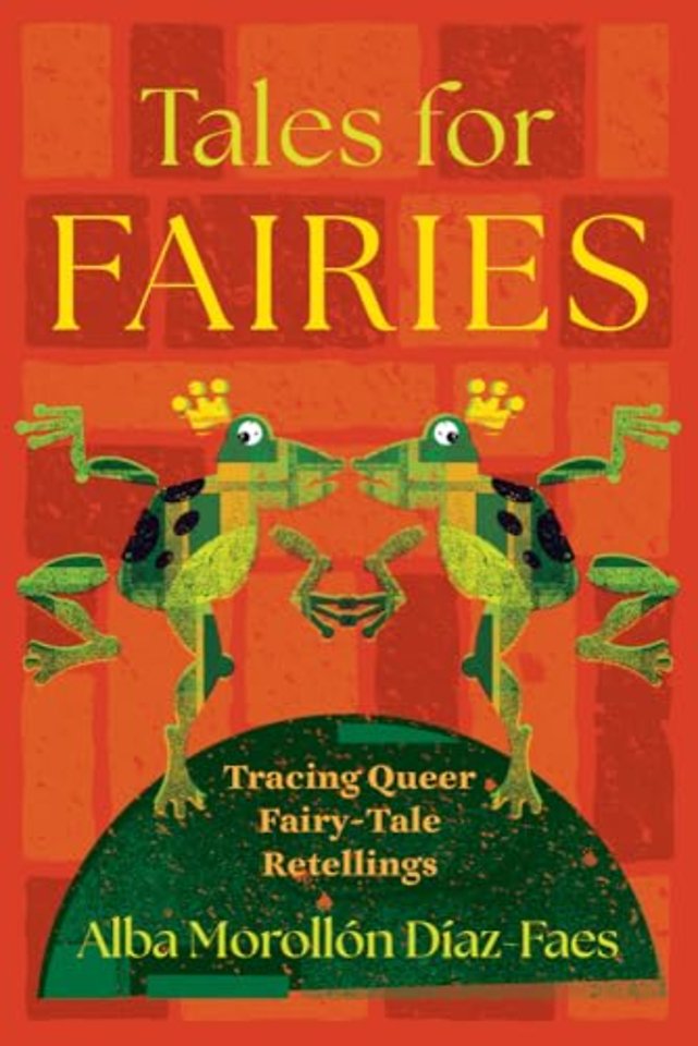 Tales for Fairies – Tracing Queer Fairy–Tale Retellings