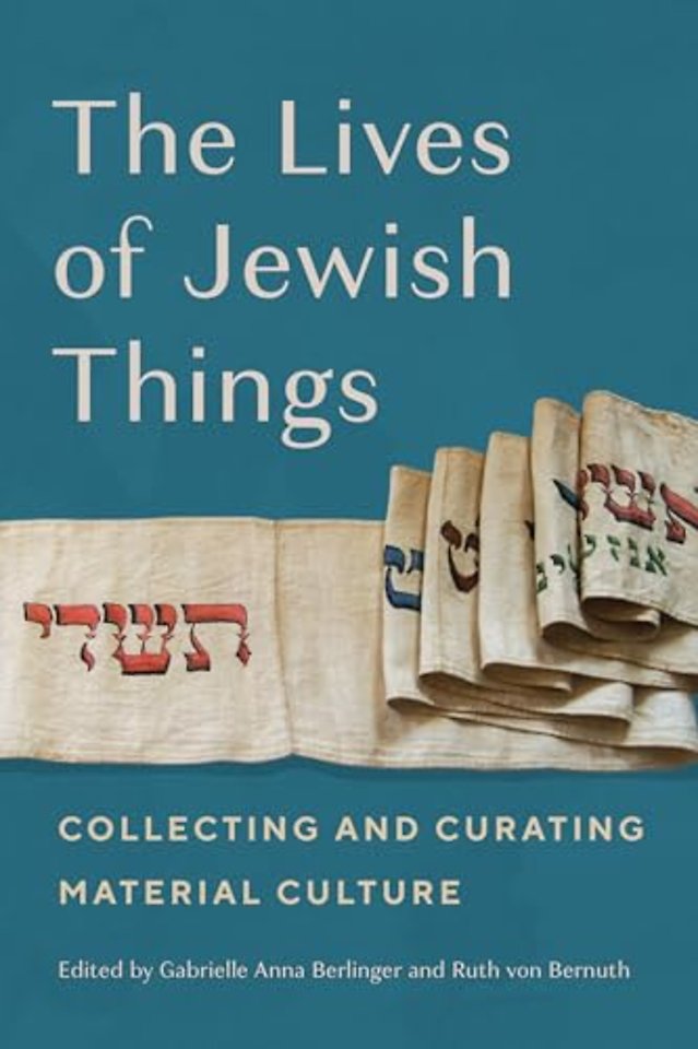 The Lives of Jewish Things – Collecting and Curating Material Culture