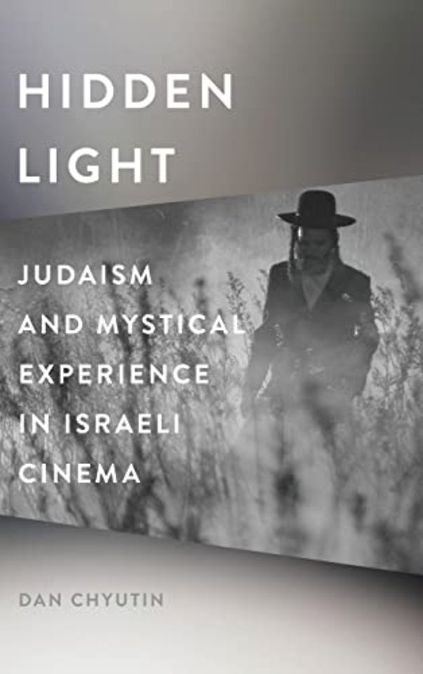 Hidden Light – Judaism and Mystical Experience in Israeli Cinema