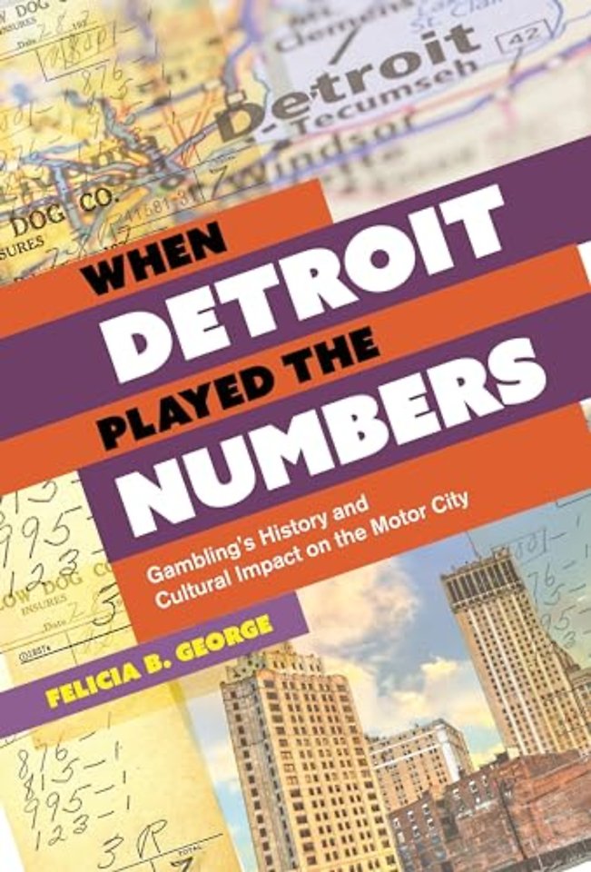 When Detroit Played the Numbers – Gambling`s History and Cultural Impact on the Motor City