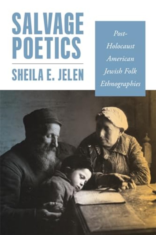 Salvage Poetics – Post–Holocaust American Jewish Folk Ethnographies