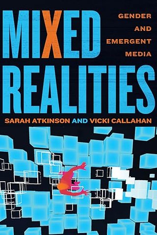 Mixed Realities – Gender and Emergent Media