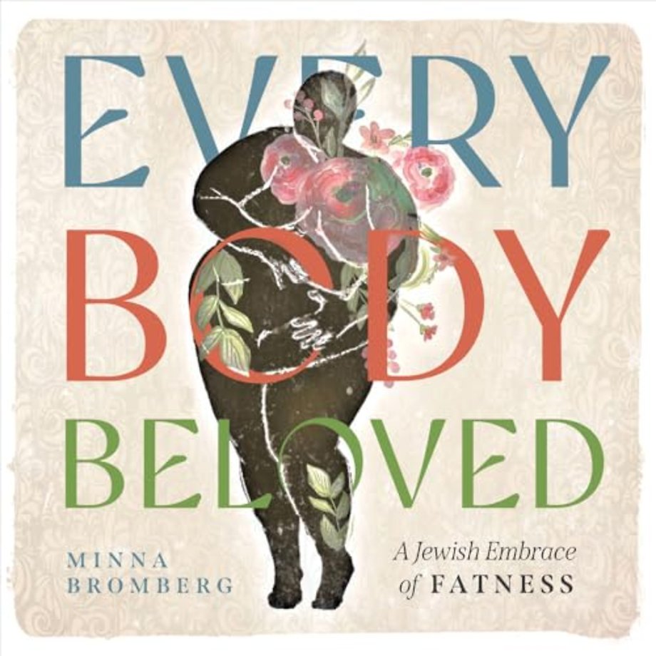 Every Body Beloved – A Jewish Embrace of Fatness
