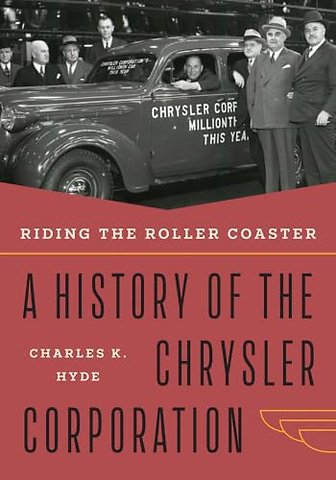 Riding the Roller Coaster – A History of the Chrysler Corporation
