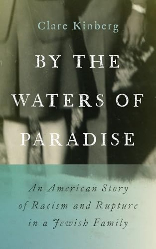 By the Waters of Paradise – An American Story of Racism and Rupture in a Jewish Family