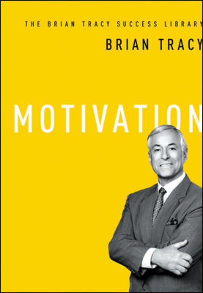 Motivation: The Brian Tracy Success Library Motivation: The Brian Tracy Success Library